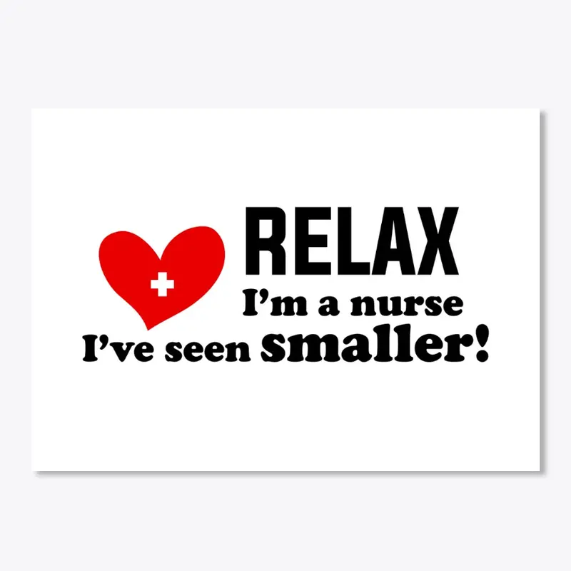 RELAX I'm a nurse