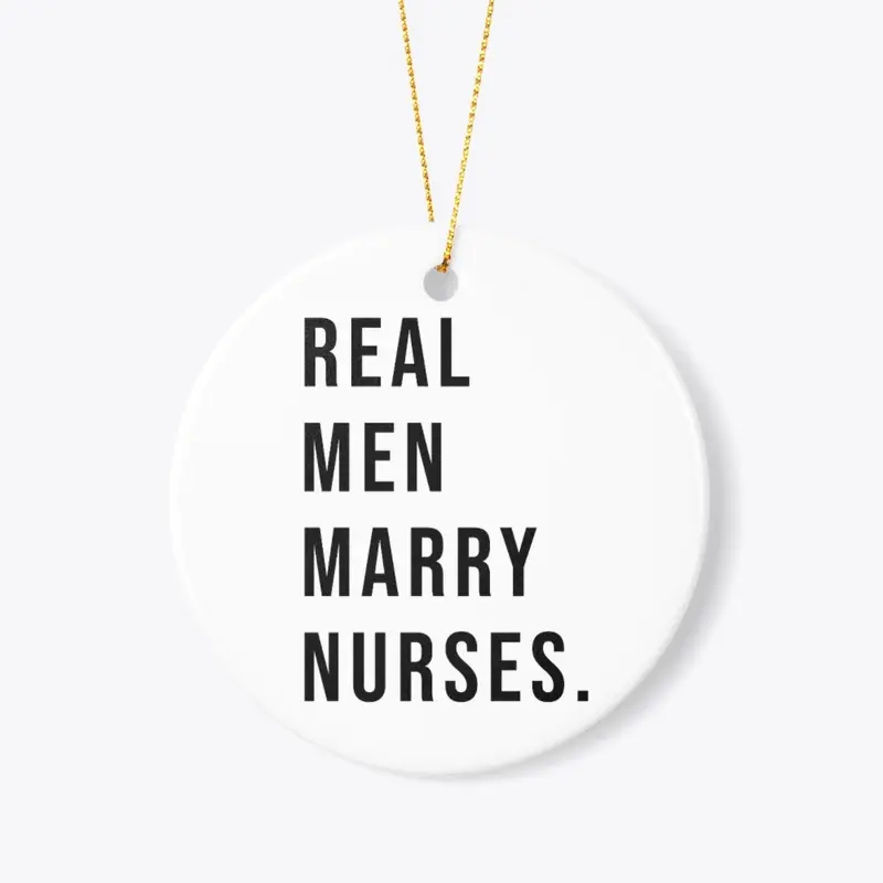 REAL MEN MARRY NURSES