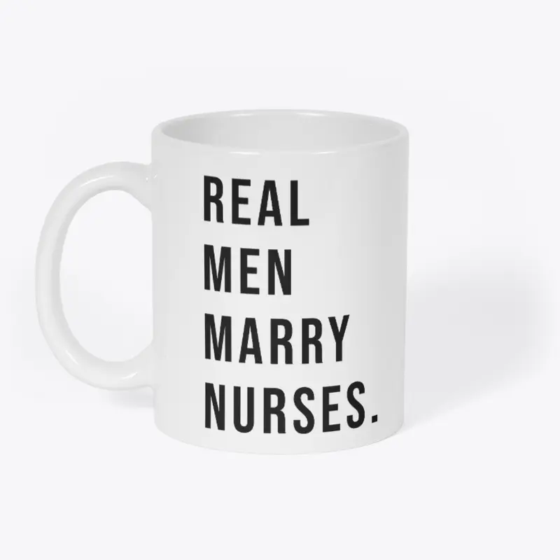 REAL MEN MARRY NURSES